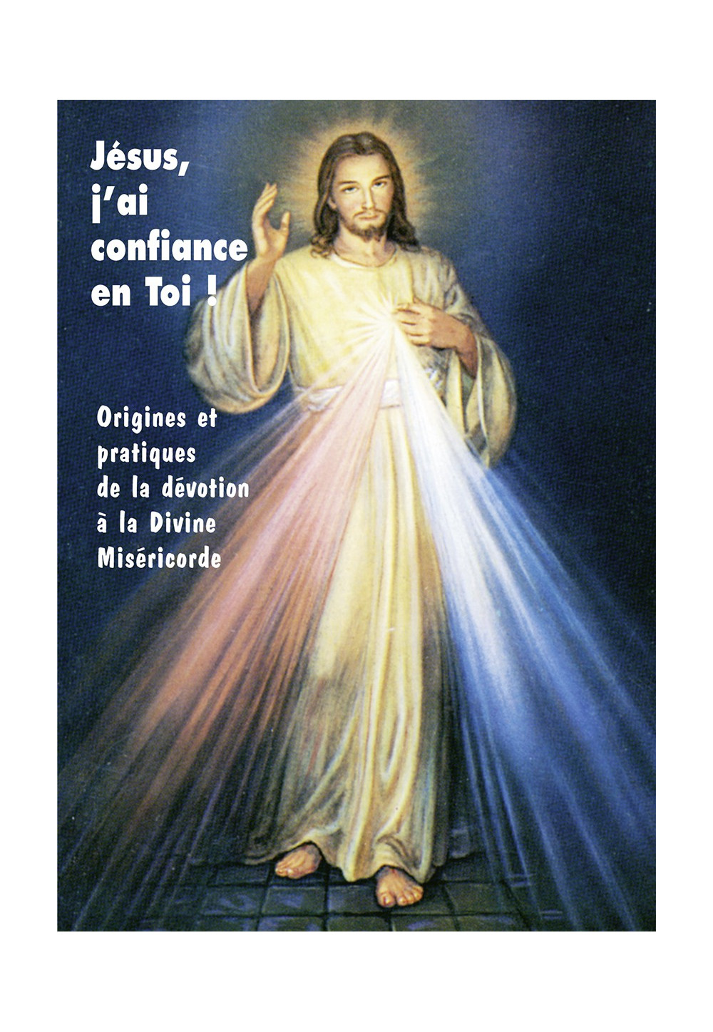 JESUS J AI CONFIANCE EN TOI  Origines et pratiques de la dévotion