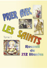 PRIER AVEC LES SAINTS T1 - RECUEIL DE 212 LITANIES 2e édition