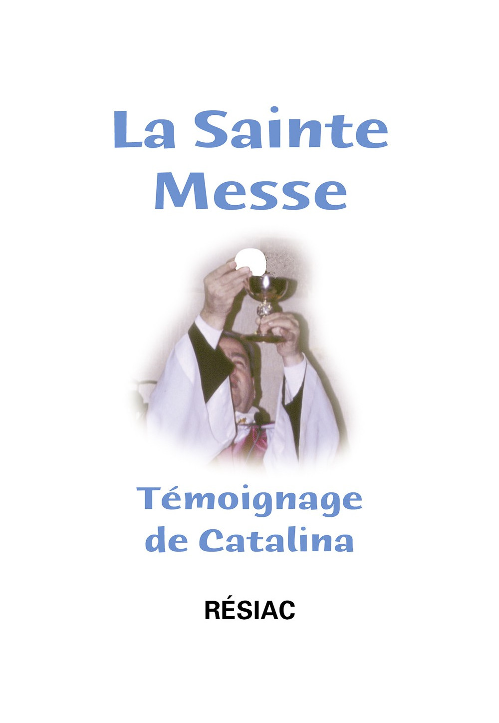 STE MESSE (LA) TEMOIGNAGE DE CATALINA