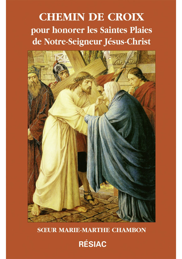 CHEMIN DE CROIX POUR HONORER LES STES PLAIES DE NOTRE SEIGNEUR JÉSUS-CHRIST