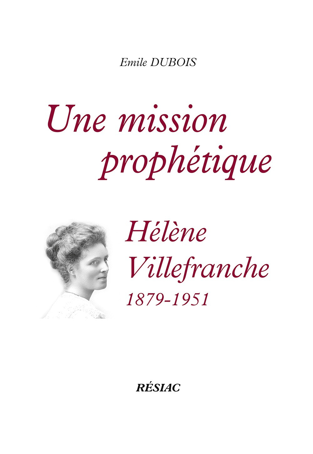 UNE MISSION PROPHÉTIQUE, Hélène de Villefranche