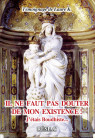 IL NE FAUT PAS DOUTER DE MON EXISTENCE J'étais Bouddhiste