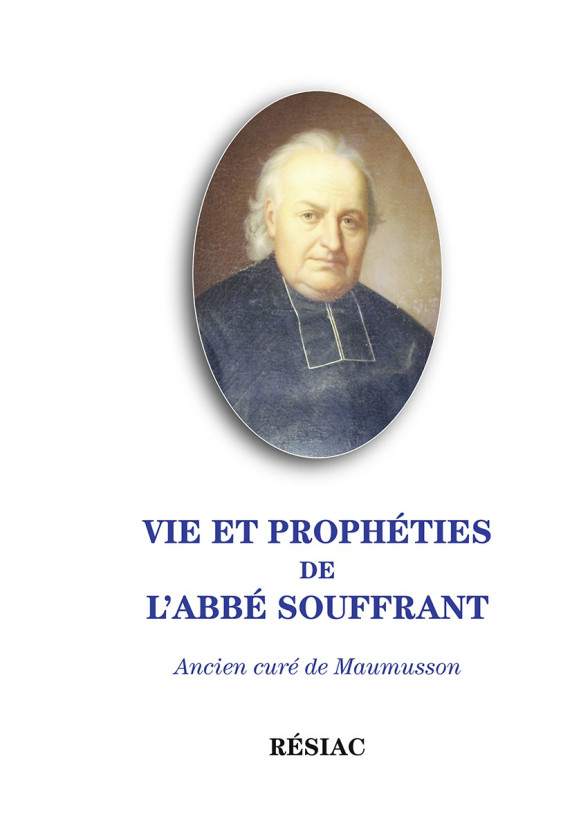 VIE ET PROPHÉTIES DE L'ABBÉ SOUFFRANT