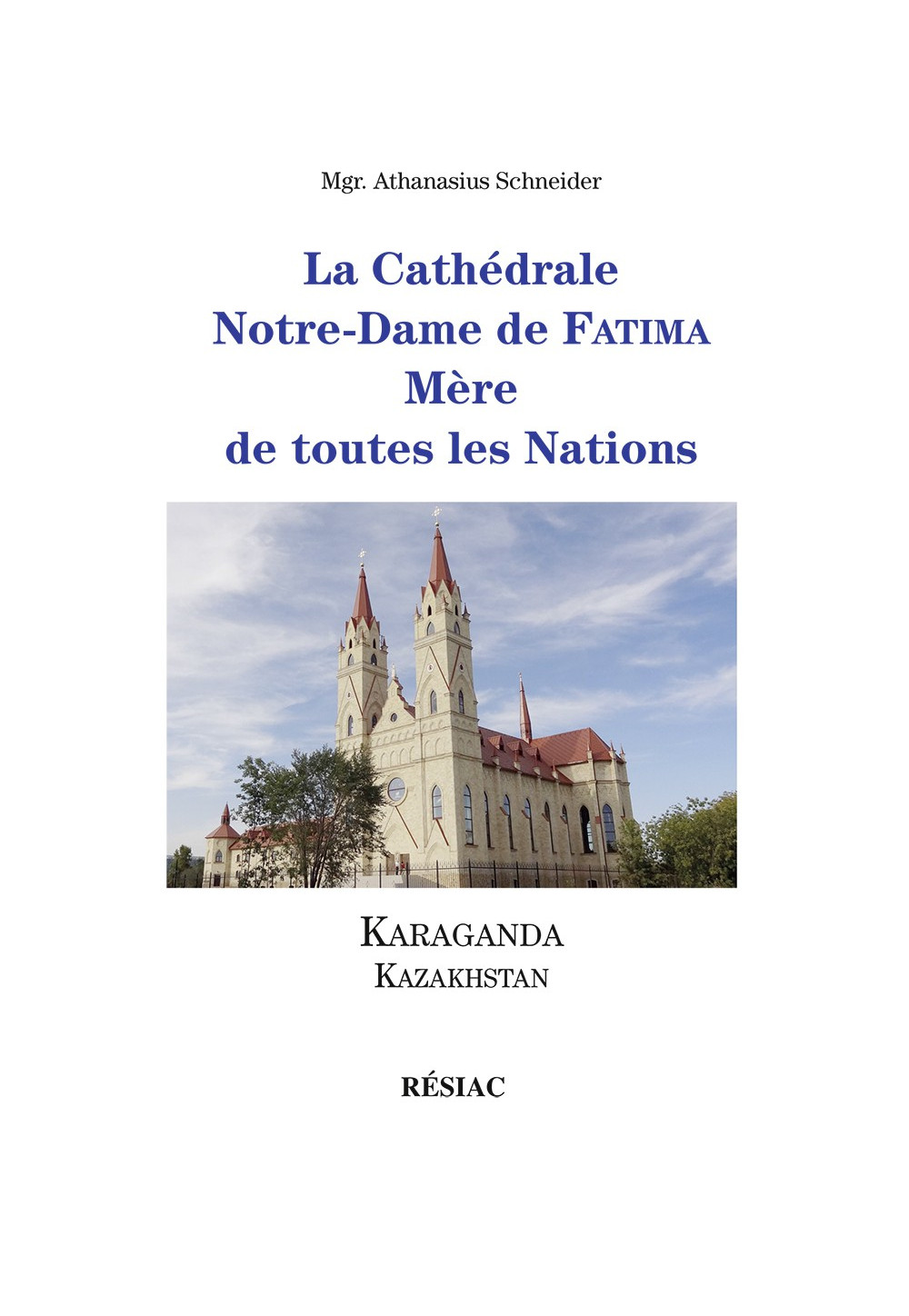 CATHÉDRALE NOTRE-DAME DE FATIMA (LA) - MÈRE DE TOUTES LES NATIONS