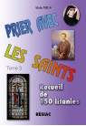 PRIER AVEC LES SAINTS Tome 3 - 150 litanies des saints