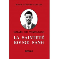 Ismaël de Tomelloso LA SAINTETÉ ROUGE SANG