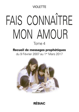 FAIS CONNAÎTRE MON AMOUR - Tome 4