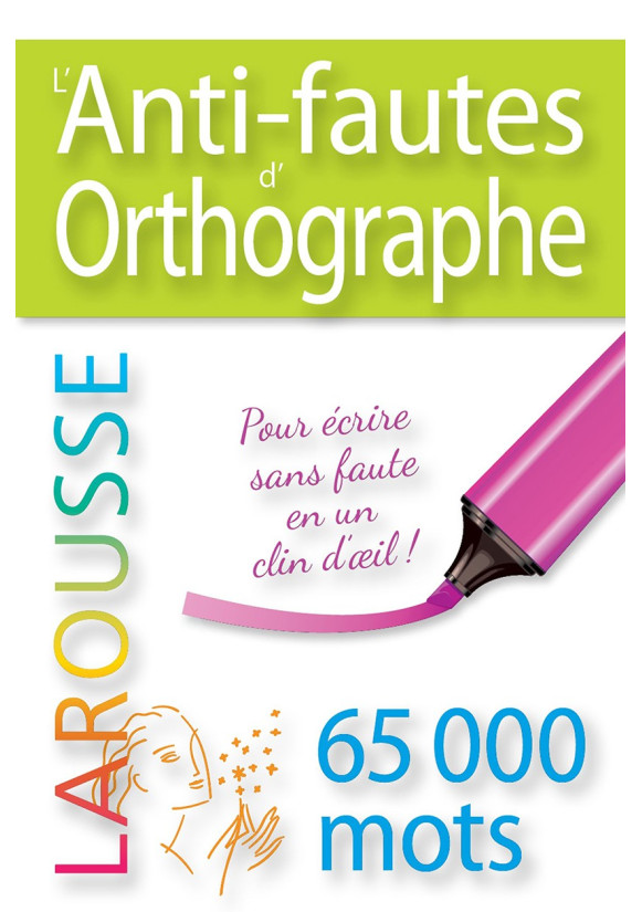 ANTI FAUTES D ORTHOGRAPHE (L') LAROUSSE