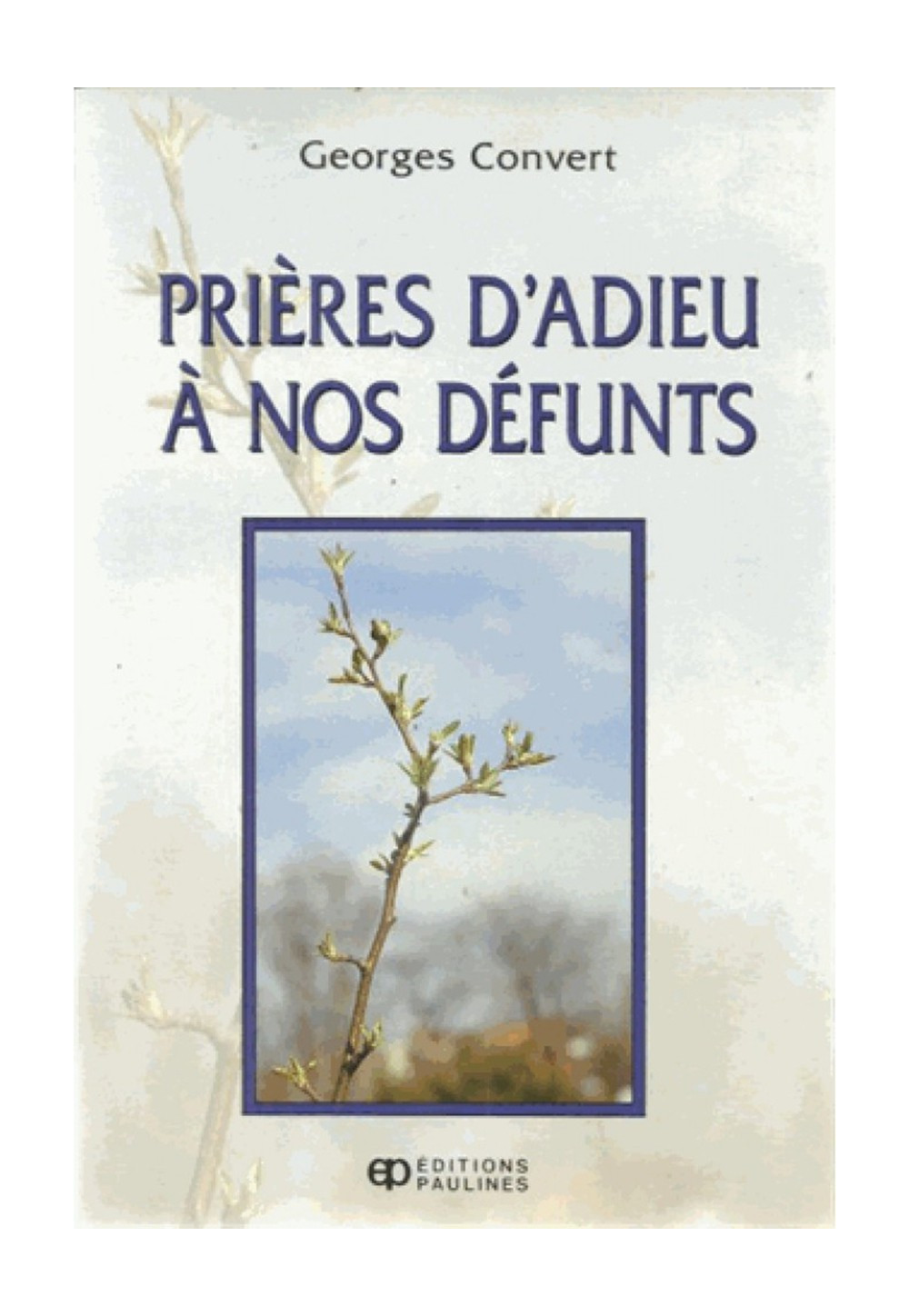 PRIÈRES D'ADIEU À NOS DÉFUNTS