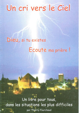 UN CRI VERS LE CIEL DIEU SI TU EXISTES, ÉCOUTÉ MA PRIÈRE !