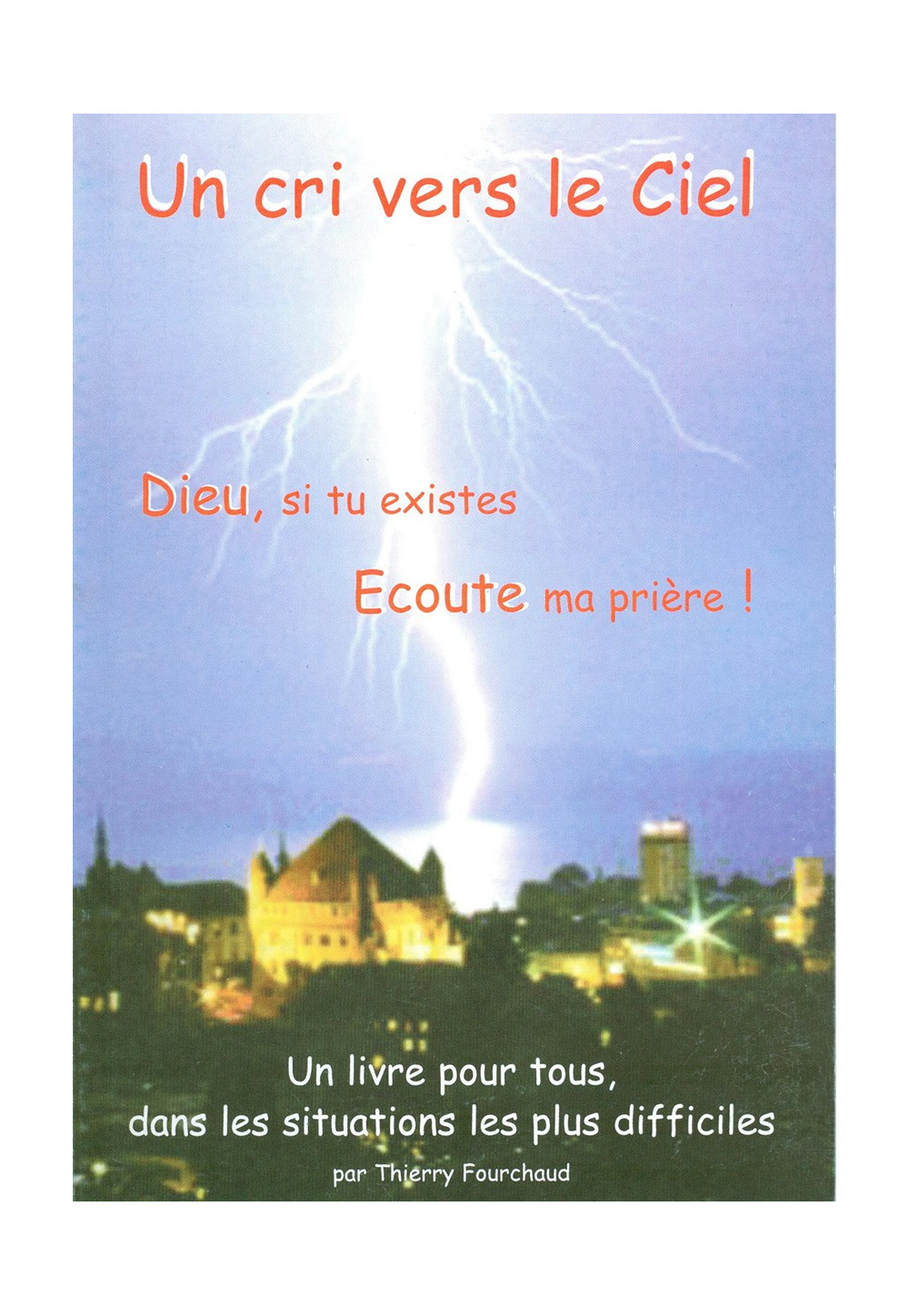 UN CRI VERS LE CIEL DIEU SI TU EXISTES, ÉCOUTÉ MA PRIÈRE !