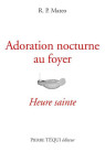 ADORATION NOCTURNE AU FOYER (L') HEURE STE