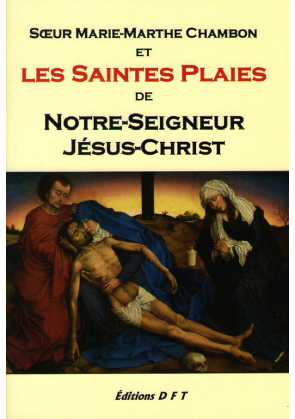 SŒUR MARIE MARTHE CHAMBON ET LES SAINTES PLAIES DE NOTRE SEIGNEUR JÉSUS-CHRIST