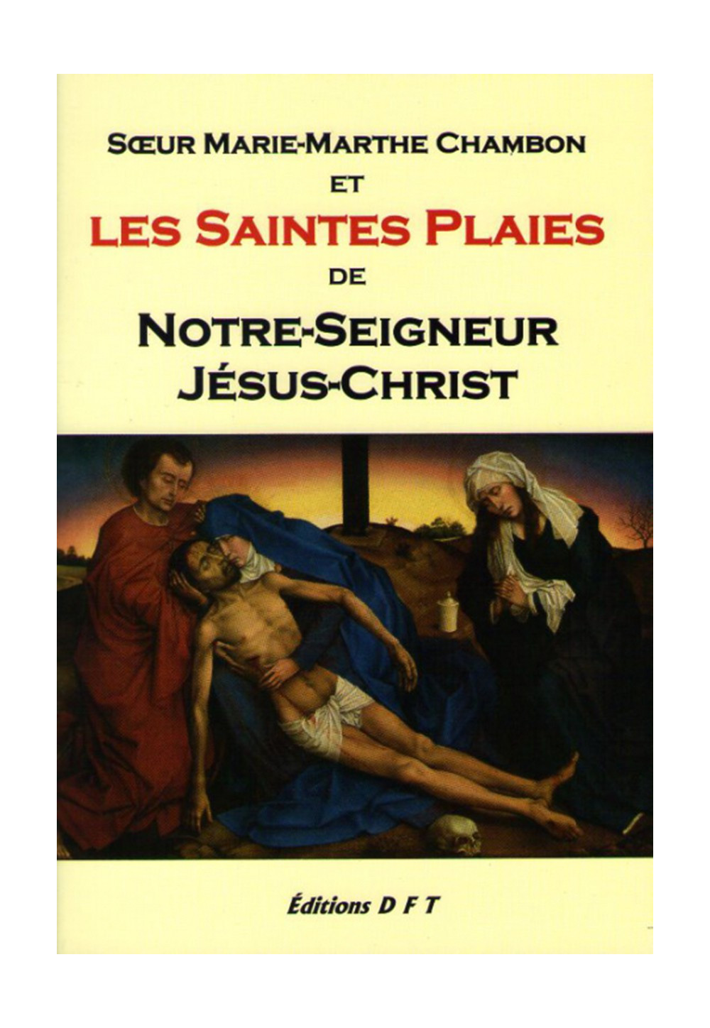 SŒUR MARIE MARTHE CHAMBON ET LES SAINTES PLAIES DE NOTRE SEIGNEUR JÉSUS-CHRIST