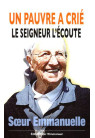 UN PAUVRE A CRIE LE SEIGNEUR L'ECOUTE