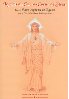 MOIS DU SACRE COEUR DE JESUS (LE) ST ALPHONSE DE LIGUORI