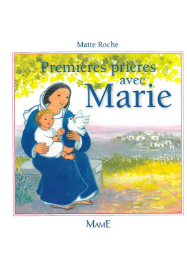 PREMIERES PRIERES AVEC MARIE