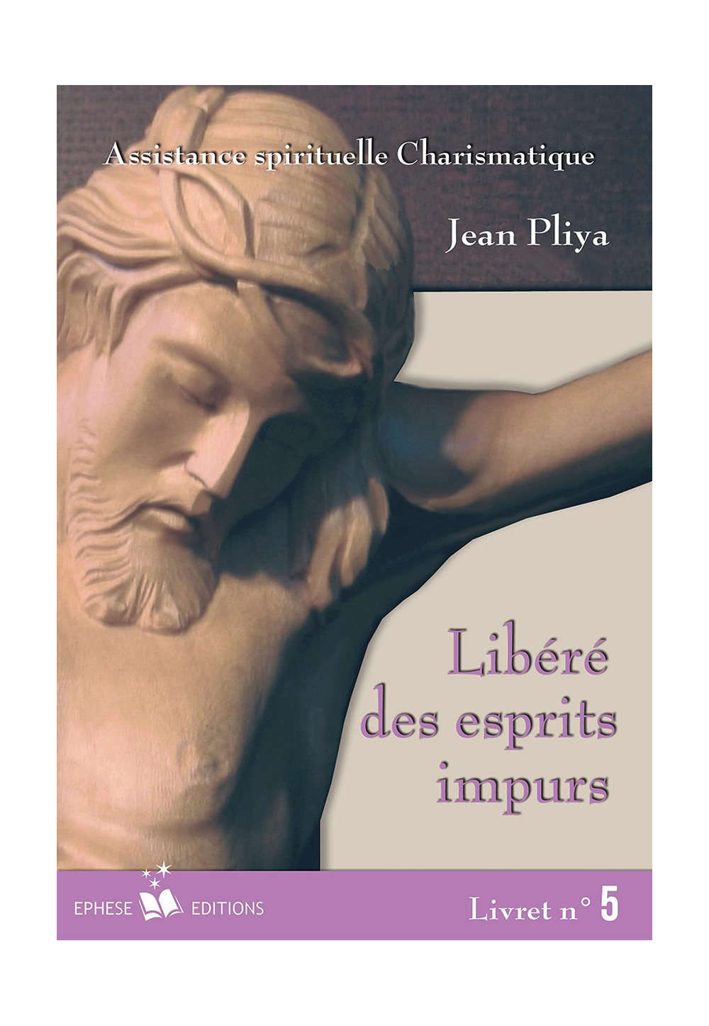LIBÉRÉ DES ESPRITS IMPURS livret 5