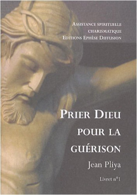 PRIER DIEU POUR LA GUERISON livret 1