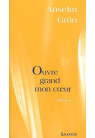 OUVRE GRAND MON CŒUR