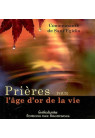 PRIERES POUR L'AGE D'OR DE LA VIE
