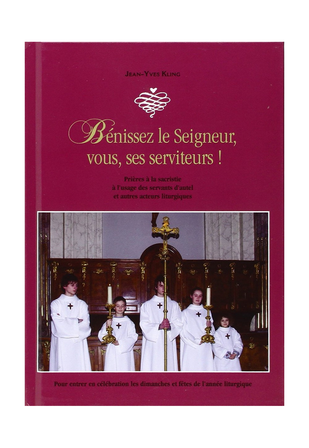 BENISSEZ LE SEIGNEUR, VOUS SES SERVITEURS