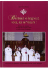BENISSEZ LE SEIGNEUR, VOUS SES SERVITEURS