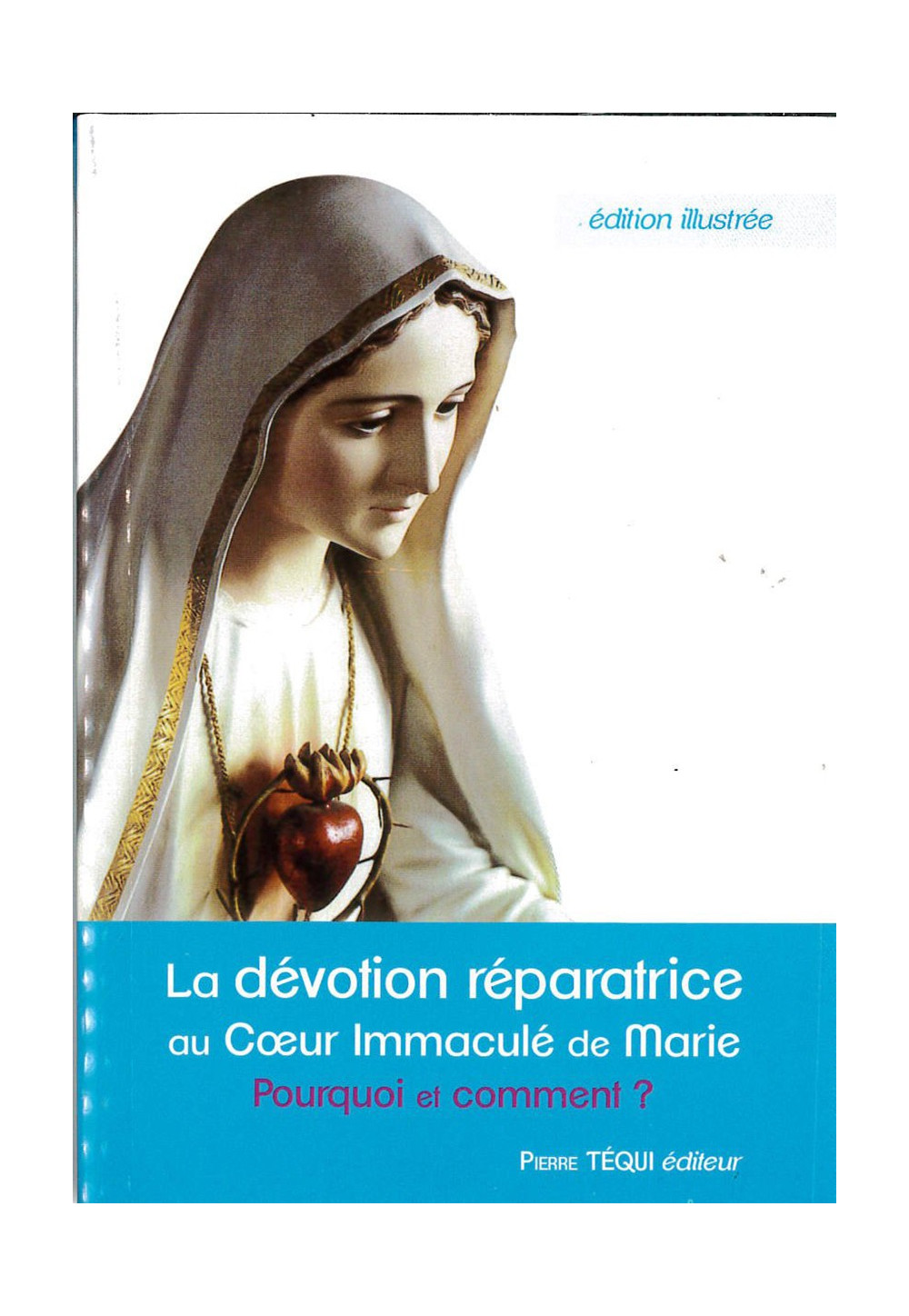 DEVOTION REPARATRICE AU COEUR IMMACULE DE MARIE (LA)