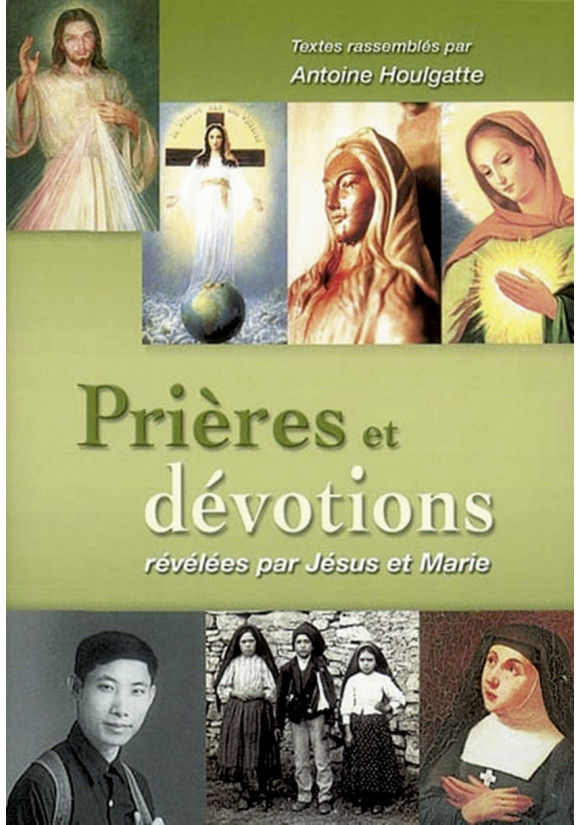 PRIERES ET DEVOTIONS révélées par Jésus et Marie