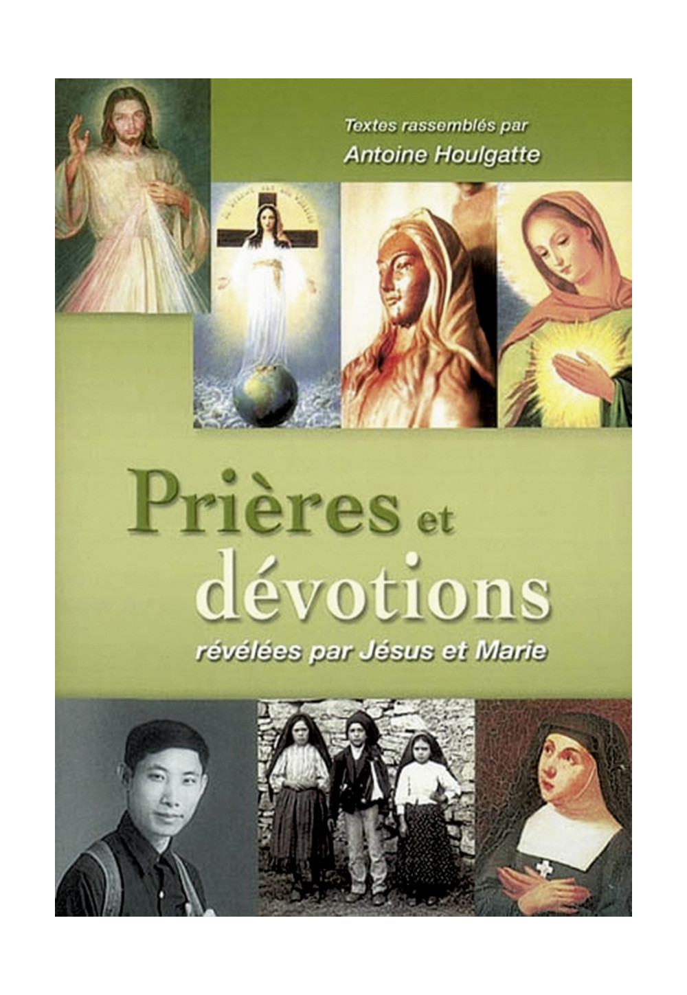 PRIERES ET DEVOTIONS révélées par Jésus et Marie