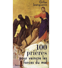 100 PRIÈRES POUR VAINCRE LES FORCES DU MAL