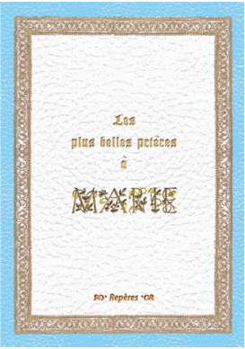 PLUS BELLES PRIÈRES À MARIE (LES)