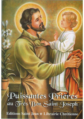 PUISSANTES PRIÈRES AU TRÈS BON SAINT JOSEPH