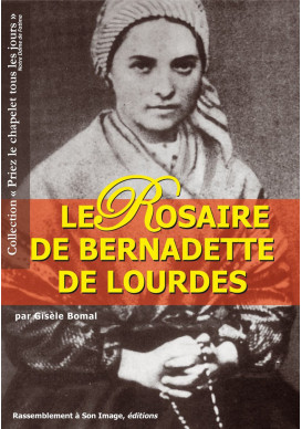 ROSAIRE DE BERNADETTE DE LOURDES (LE)