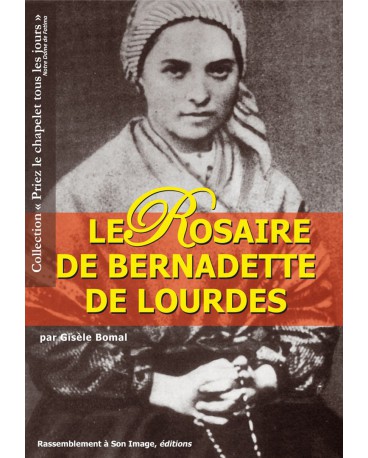ROSAIRE DE BERNADETTE DE LOURDES (LE)