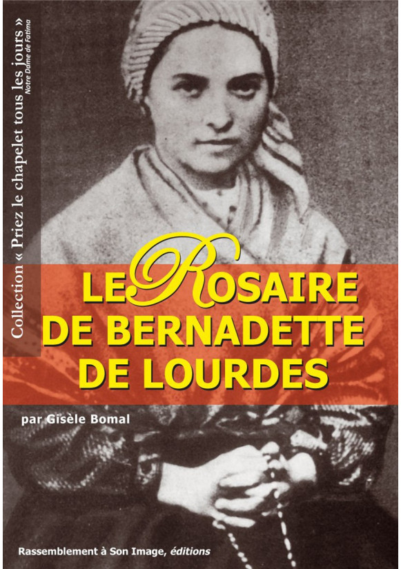 ROSAIRE DE BERNADETTE DE LOURDES (LE)