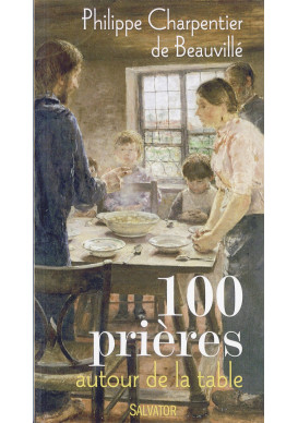 100 PRIÈRES AUTOUR DE LA TABLE