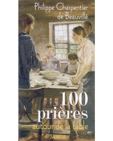 100 PRIÈRES AUTOUR DE LA TABLE