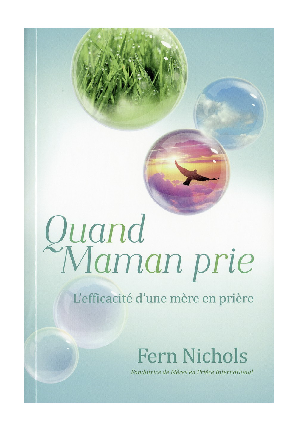 QUAND MAMAN PRIE L’efficacité d’une mère en prière