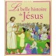 BELLE HISTOIRE DE JESUS (LA)