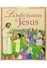 BELLE HISTOIRE DE JESUS (LA)