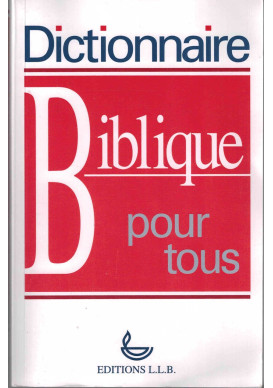 DICTIONNAIRE BIBLIQUE POUR TOUS