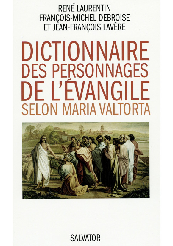 DICTIONNAIRE DES PERSONNAGES DE L’ÉVANGILE SELON MARIA VALTORTA