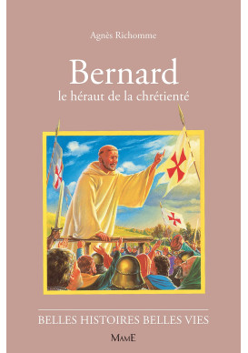 BERNARD le héraut de la chrétienté