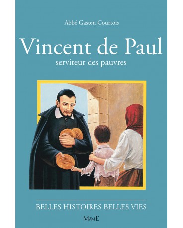 VINCENT DE PAUL, serviteur des pauvres