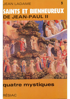 SAINTS ET BIENHEUREUX DE JEAN PAUL II T03/ 4 MYSTIQUES