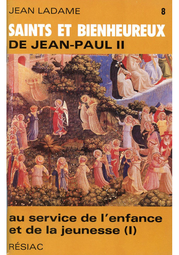 SAINTS ET BIENHEUREUX DE JEAN PAUL II T08/ AU SERVICE DE L'ENFANCE ET DE LA JEUNESSE