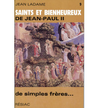 SAINTS ET BIENHEUREUX DE JEAN PAUL II T09/DE SIMPLES FRERES