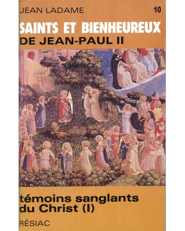SAINTS ET BIENHEUREUX DE JEAN PAUL II T10/TEMOINS SANGLANTS