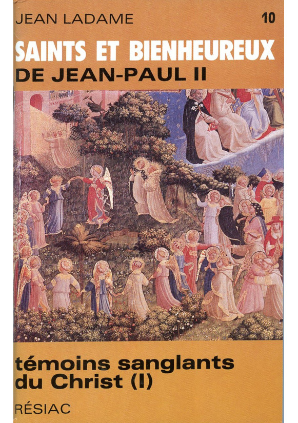 SAINTS ET BIENHEUREUX DE JEAN PAUL II T10/TEMOINS SANGLANTS